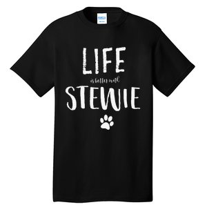 Life Ist Better With Stewie Dog Name Gift Tall T-Shirt