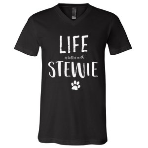 Life Ist Better With Stewie Dog Name Gift V-Neck T-Shirt