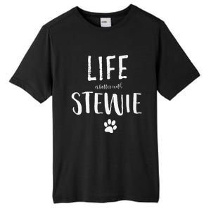 Life Ist Better With Stewie Dog Name Gift Tall Fusion ChromaSoft Performance T-Shirt