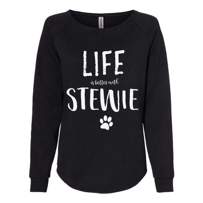 Life Ist Better With Stewie Dog Name Gift Womens California Wash Sweatshirt