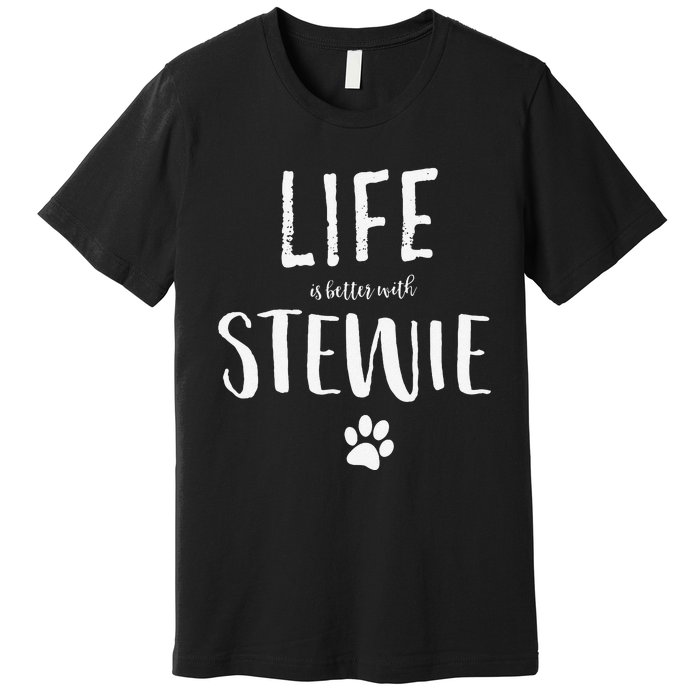 Life Ist Better With Stewie Dog Name Gift Premium T-Shirt