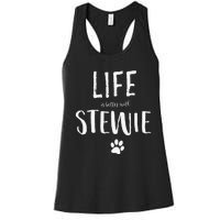 Life Ist Better With Stewie Dog Name Gift Women's Racerback Tank