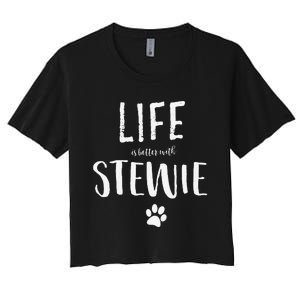 Life Ist Better With Stewie Dog Name Gift Women's Crop Top Tee