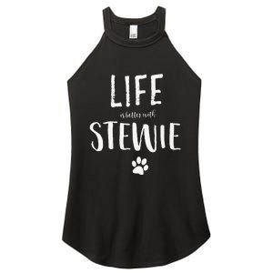 Life Ist Better With Stewie Dog Name Gift Women's Perfect Tri Rocker Tank