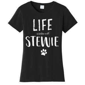 Life Ist Better With Stewie Dog Name Gift Women's T-Shirt