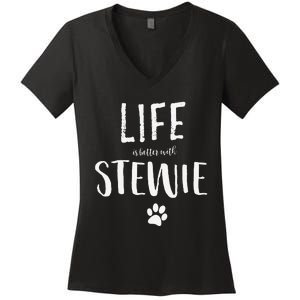 Life Ist Better With Stewie Dog Name Gift Women's V-Neck T-Shirt