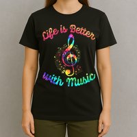 Life Is Better With Music Notes Symbol Tie Dye Musician T-Shirt