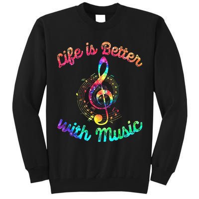 Life Is Better With Music Notes Symbol Tie Dye Musician Tall Sweatshirt