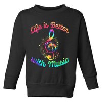 Life Is Better With Music Notes Symbol Tie Dye Musician Toddler Sweatshirt