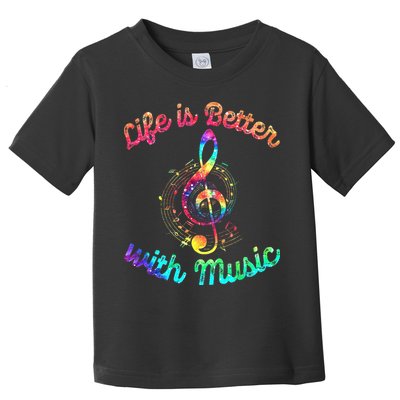 Life Is Better With Music Notes Symbol Tie Dye Musician Toddler T-Shirt