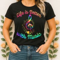 Life Is Better With Music Notes Symbol Tie Dye Musician Womens T-Shirt
