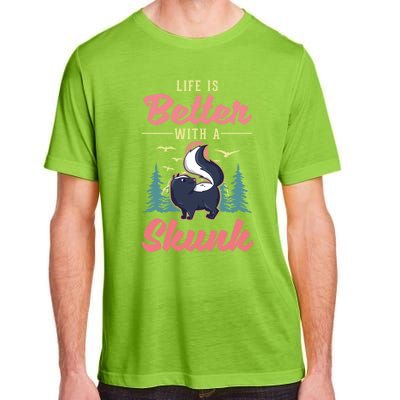 Life Is Better With A Skunk Gift Adult ChromaSoft Performance T-Shirt