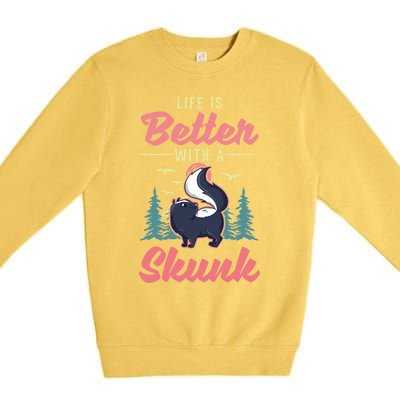 Life Is Better With A Skunk Gift Premium Crewneck Sweatshirt