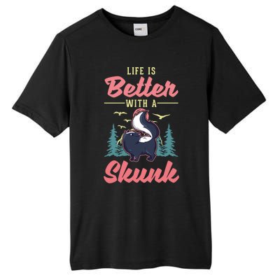 Life Is Better With A Skunk Gift Tall Fusion ChromaSoft Performance T-Shirt