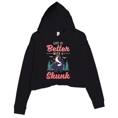 Life Is Better With A Skunk Gift Crop Fleece Hoodie