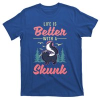 Life Is Better With A Skunk Gift T-Shirt