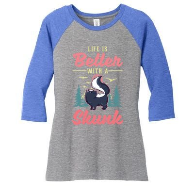 Life Is Better With A Skunk Gift Women's Tri-Blend 3/4-Sleeve Raglan Shirt