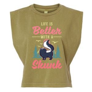 Life Is Better With A Skunk Gift Garment-Dyed Women's Muscle Tee