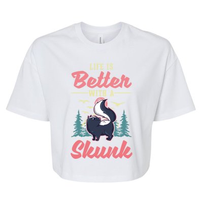 Life Is Better With A Skunk Gift Bella+Canvas Jersey Crop Tee