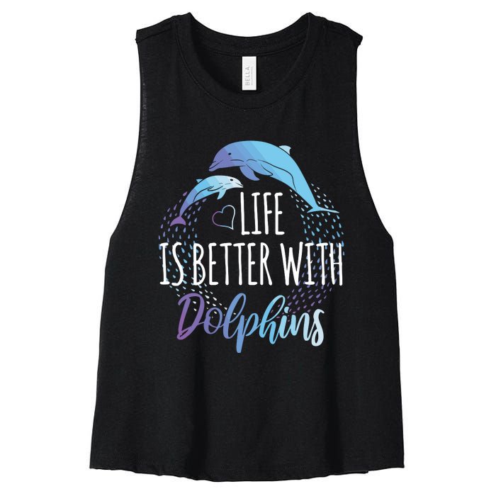 Life Is Better With Dolphins Gift Dolphin Lover Women's Racerback Cropped Tank