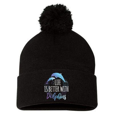 Life Is Better With Dolphins Gift Dolphin Lover Pom Pom 12in Knit Beanie