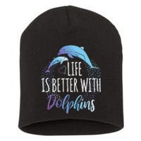 Life Is Better With Dolphins Gift Dolphin Lover Short Acrylic Beanie