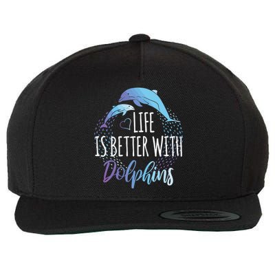 Life Is Better With Dolphins Gift Dolphin Lover Wool Snapback Cap