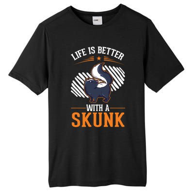 Life Is Better With A Skunk Gift Tall Fusion ChromaSoft Performance T-Shirt