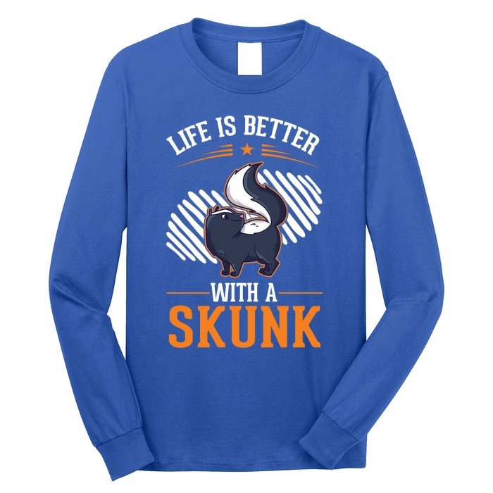 Life Is Better With A Skunk Gift Long Sleeve Shirt