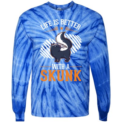 Life Is Better With A Skunk Gift Tie-Dye Long Sleeve Shirt