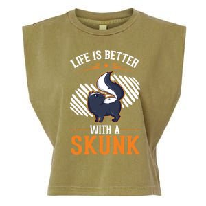 Life Is Better With A Skunk Gift Garment-Dyed Women's Muscle Tee