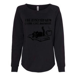 Life Is Better With Coffee Cats Books Fur Mom Bookworm Womens California Wash Sweatshirt