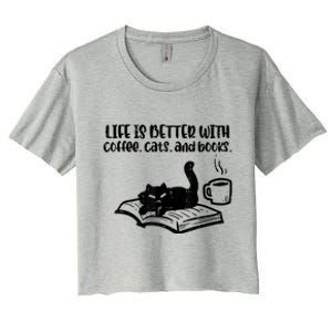 Life Is Better With Coffee Cats Books Fur Mom Bookworm Women's Crop Top Tee