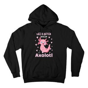 Life Is Better With An Axolotl Cute Kawaii Design Tall Hoodie