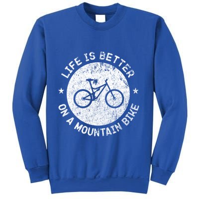 Life Is Better On A Mountain Bike Vintage Funny Mtb Meaningful Gift Sweatshirt