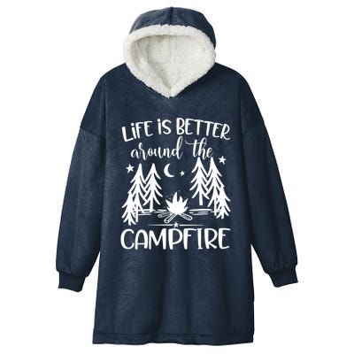 Life Is Better Around The Campfire Great Gift Camping Quote Camp Great Gift Hooded Wearable Blanket