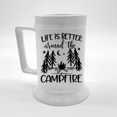 Life Is Better Around The Campfire Great Gift Camping Quote Camp Great Gift Beer Stein