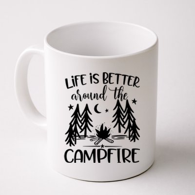 Life Is Better Around The Campfire Great Gift Camping Quote Camp Great Gift Coffee Mug