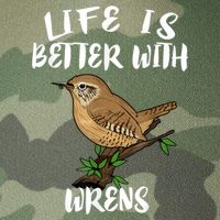 Life Is Better With Wrens Birds Birding Legacy Tie Dye Trucker Hat