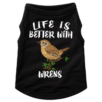 Life Is Better With Wrens Birds Birding Doggie Tank