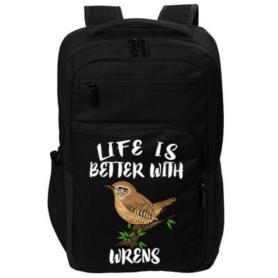 Life Is Better With Wrens Birds Birding Impact Tech Backpack