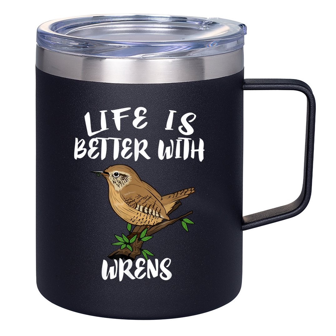Life Is Better With Wrens Birds Birding 12oz Stainless Steel Coffee Mug