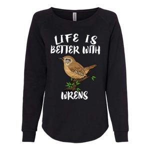 Life Is Better With Wrens Birds Birding Womens California Wash Sweatshirt