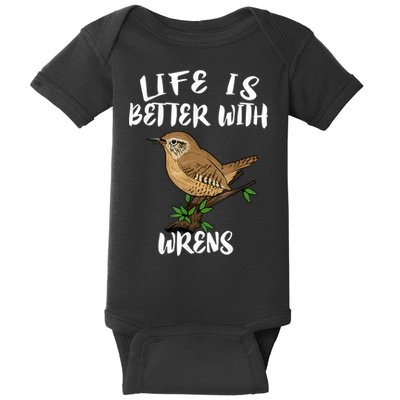 Life Is Better With Wrens Birds Birding Baby Bodysuit