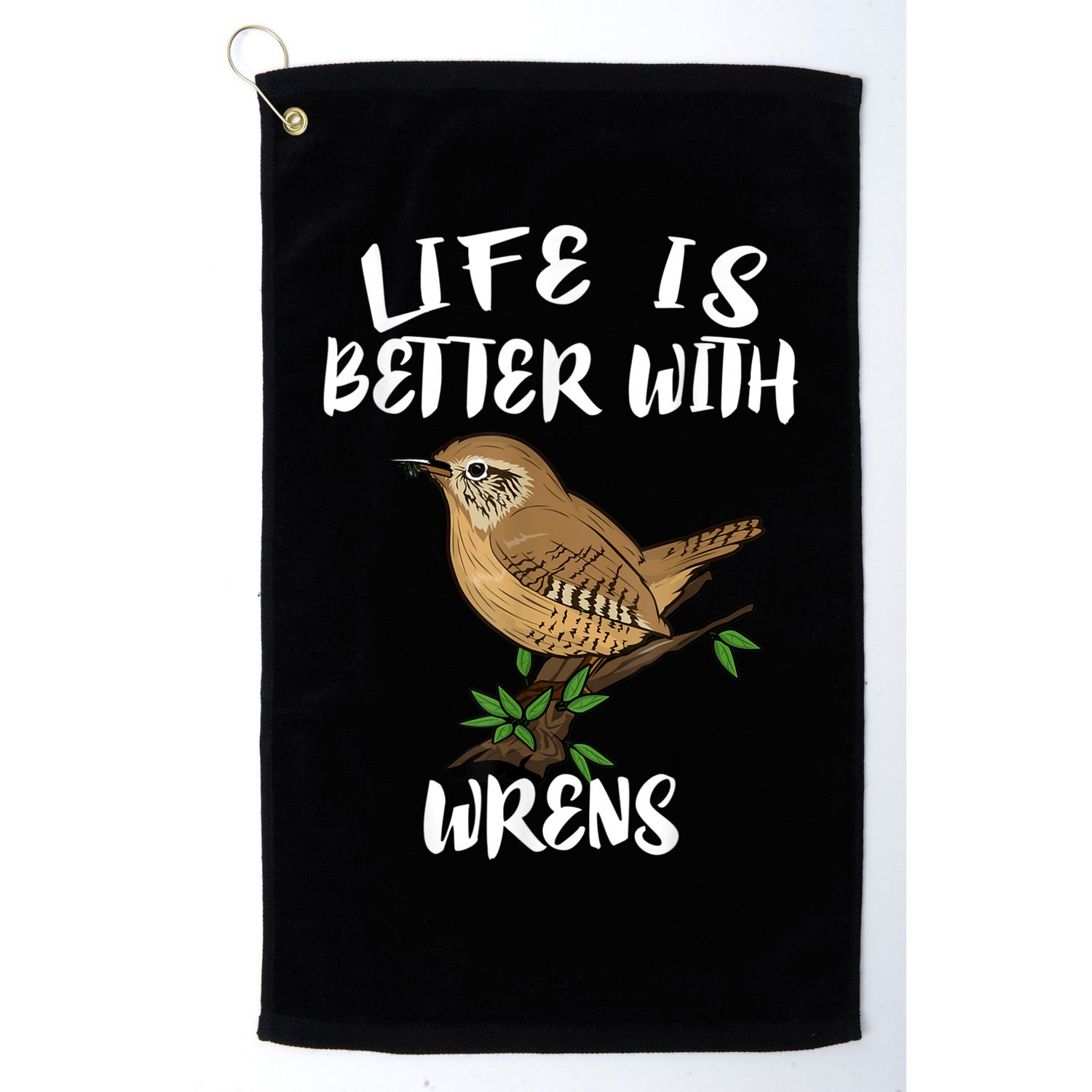 Life Is Better With Wrens Birds Birding Golf Towel