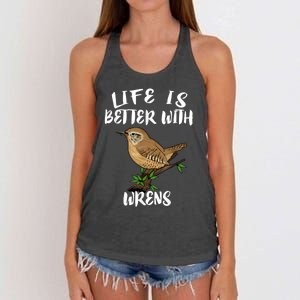 Life Is Better With Wrens Birds Birding Women's Knotted Racerback Tank