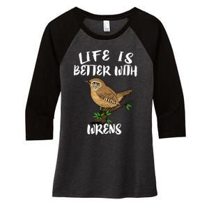 Life Is Better With Wrens Birds Birding Women's Tri-Blend 3/4-Sleeve Raglan Shirt