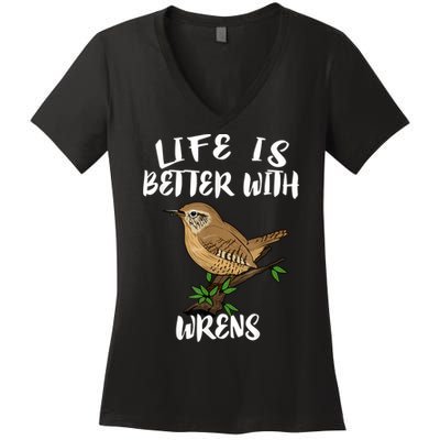 Life Is Better With Wrens Birds Birding Women's V-Neck T-Shirt