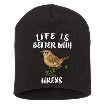 Life Is Better With Wrens Birds Birding Short Acrylic Beanie