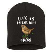 Life Is Better With Wrens Birds Birding Short Acrylic Beanie